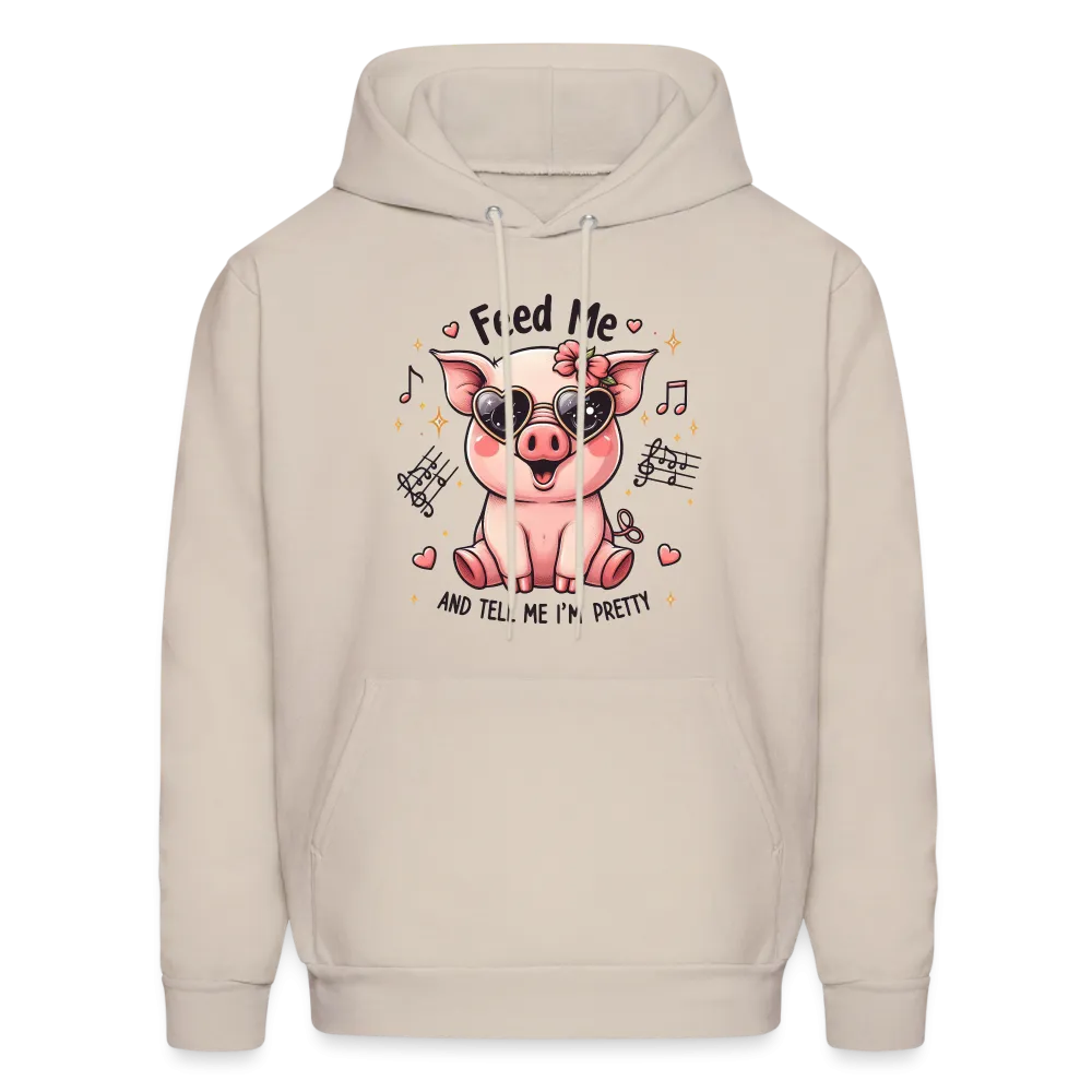 Feed Me and Tell Me I'm Pretty Hoodie