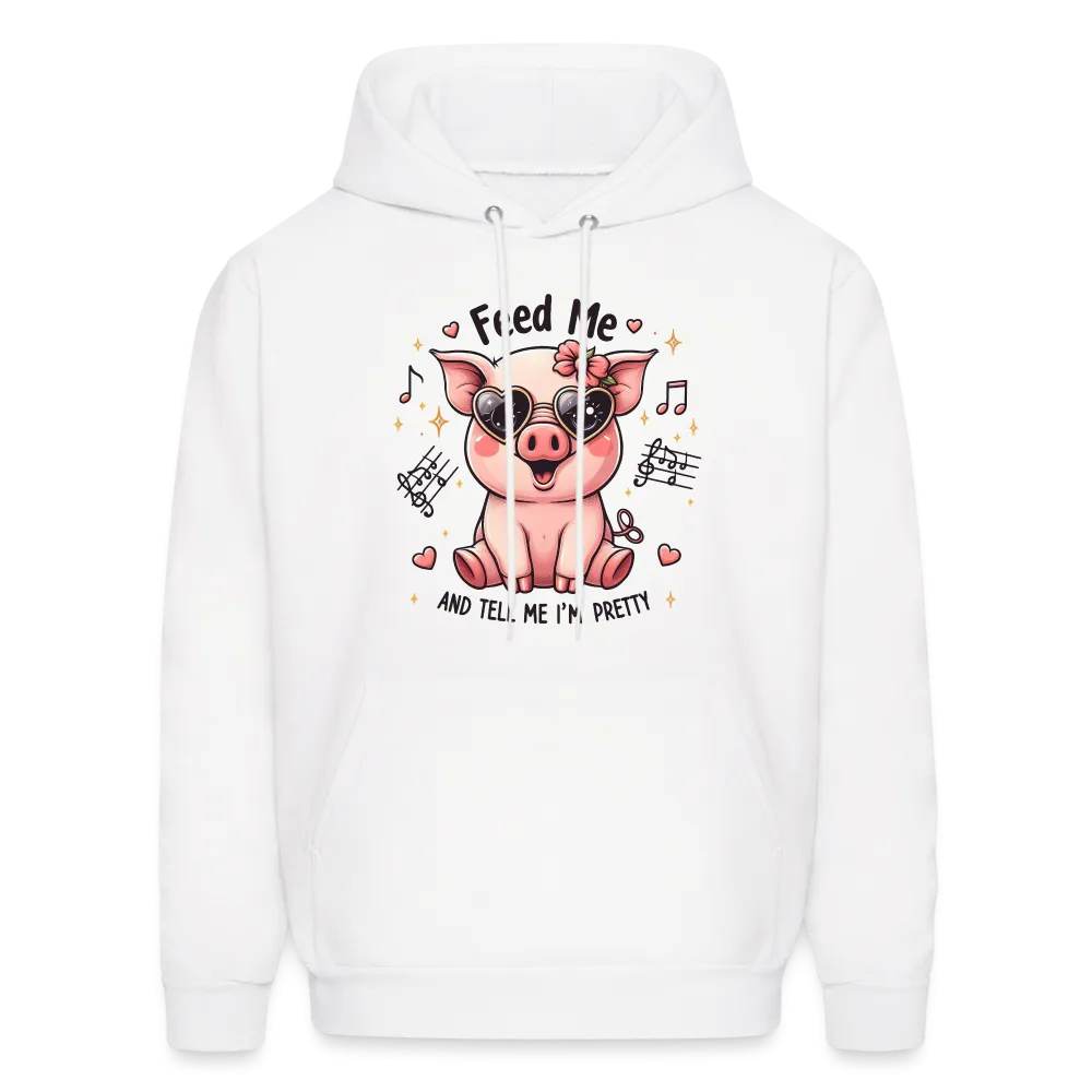 Feed Me and Tell Me I'm Pretty Hoodie