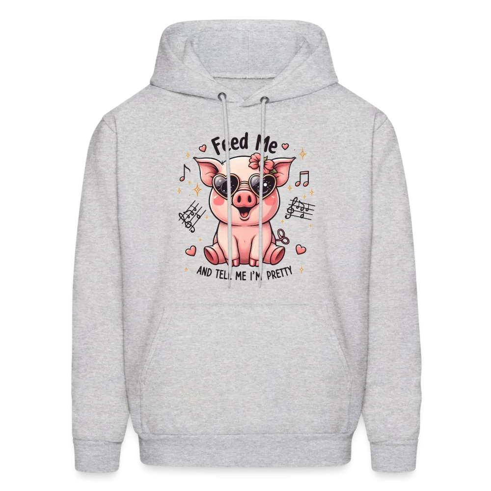 Feed Me and Tell Me I'm Pretty Hoodie