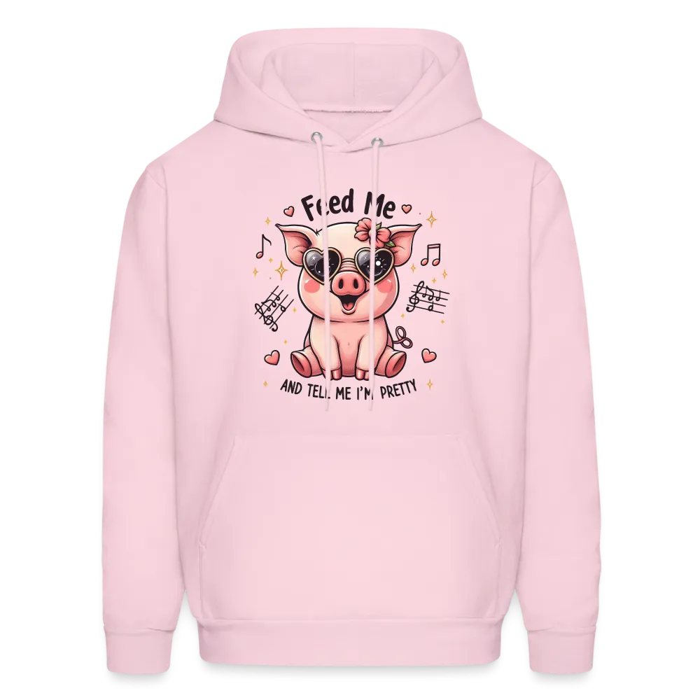 Feed Me and Tell Me I'm Pretty Hoodie