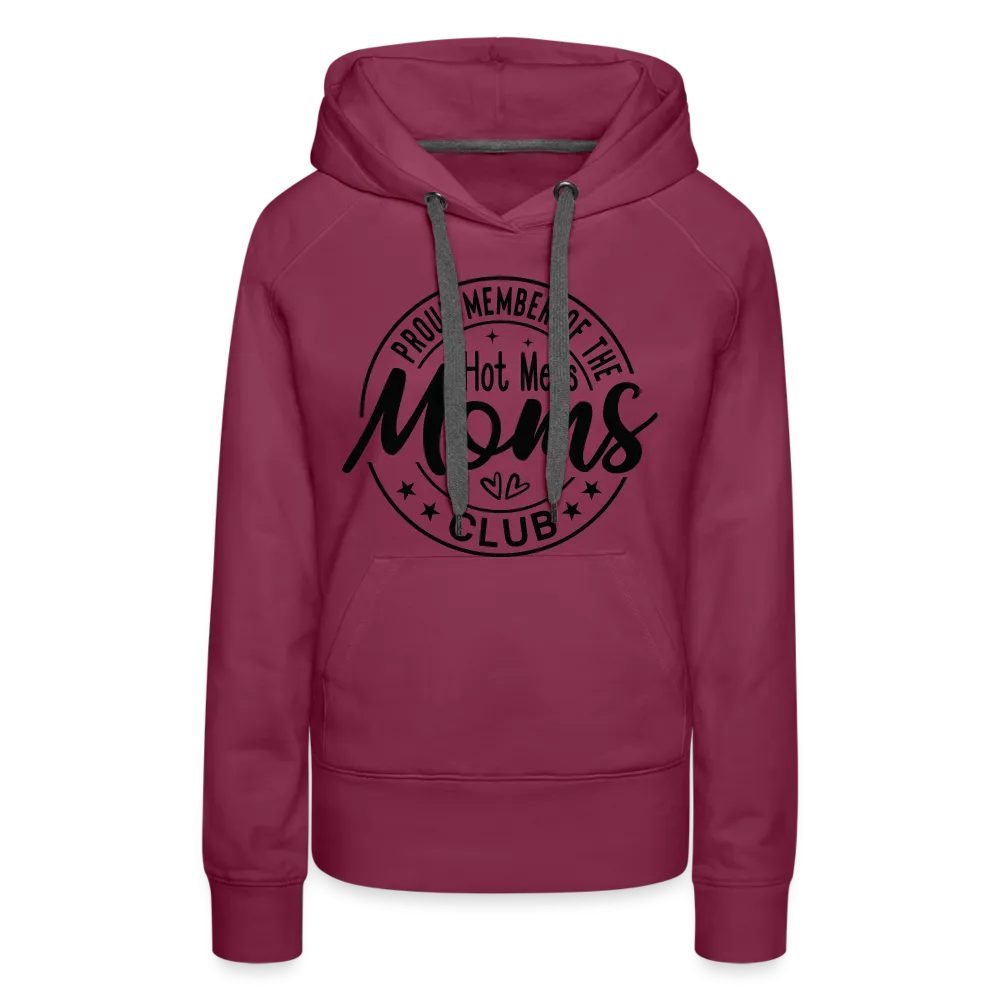 Proud Member of the Hot Mess Moms Club Premium Hoodie