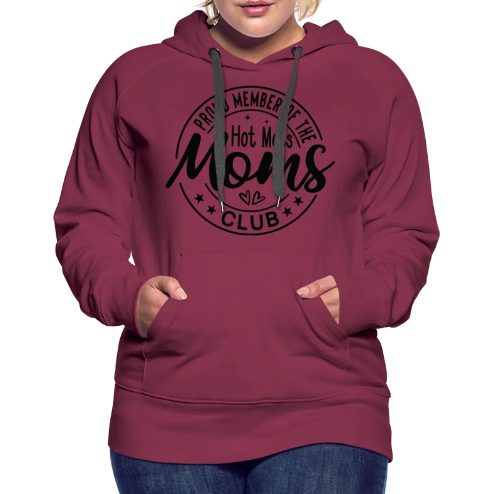 Proud Member of the Hot Mess Moms Club Premium Hoodie