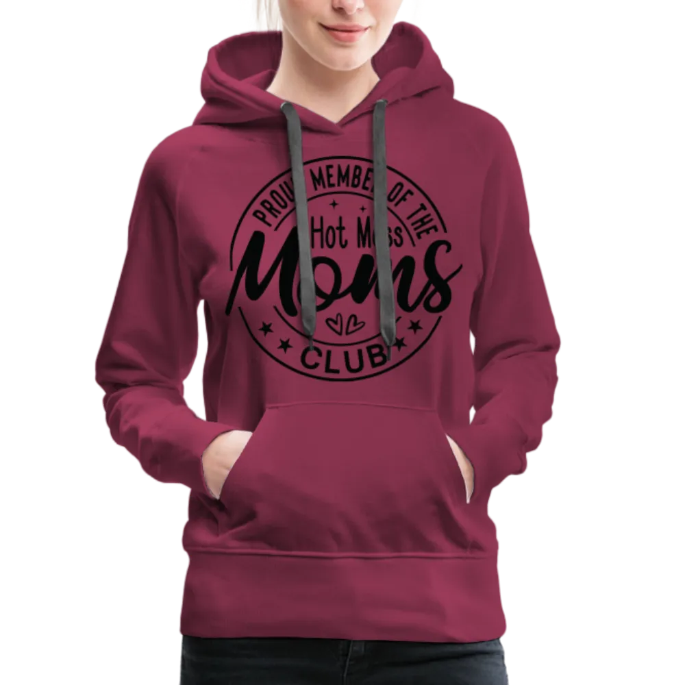 Proud Member of the Hot Mess Moms Club Premium Hoodie