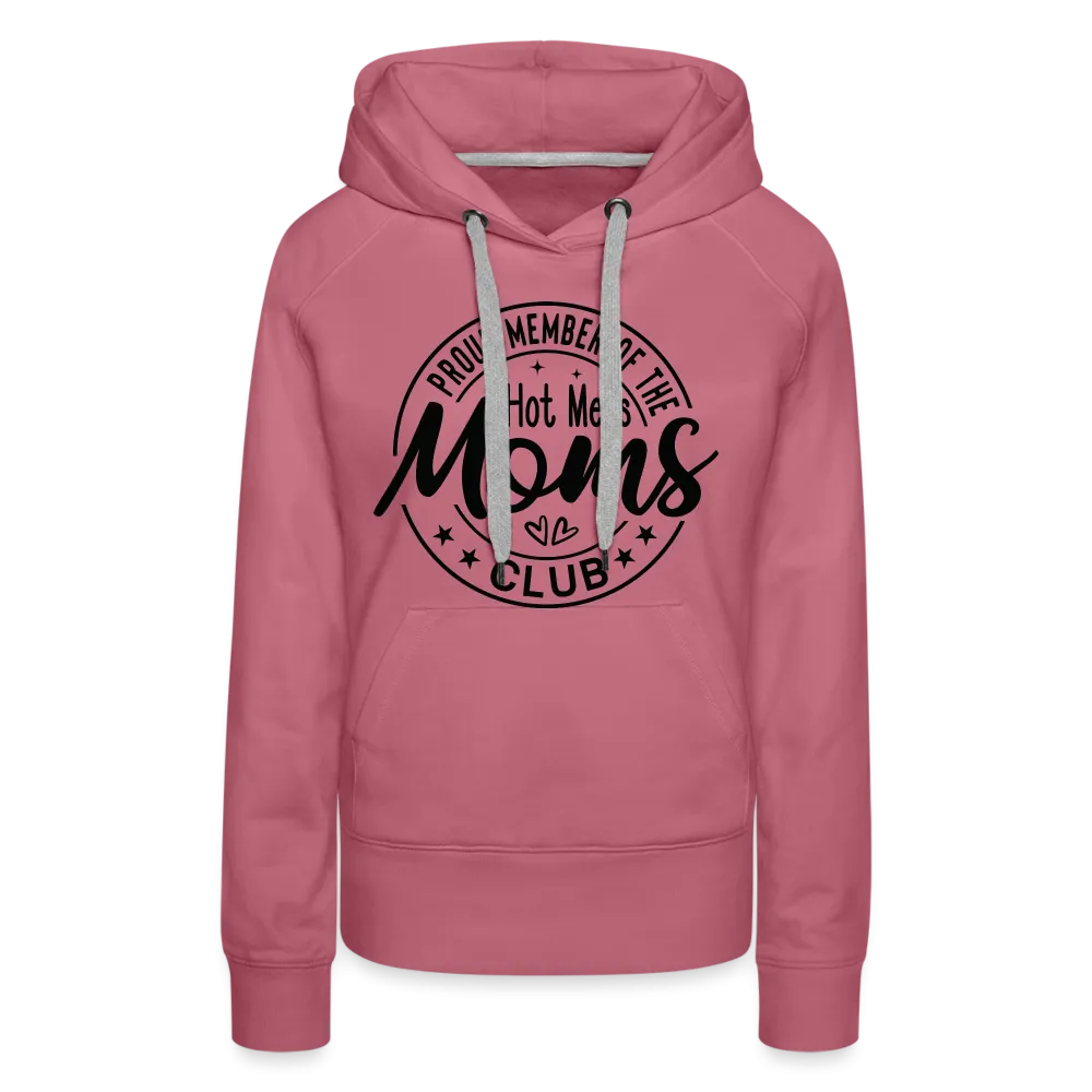 Proud Member of the Hot Mess Moms Club Premium Hoodie